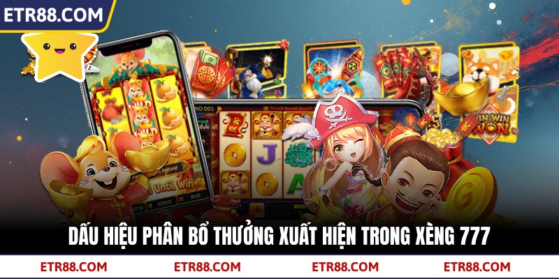 Dấu hiệu phân bổ thưởng xuất hiện trong Xèng 777 Dấu hiệu phân bổ thưởng xuất hiện trong Xèng 777