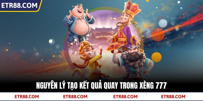 Nguyên lý tạo kết quả quay trong Xèng 777 Nguyên lý tạo kết quả quay trong Xèng 777